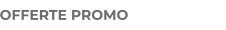 OFFERTE PROMO